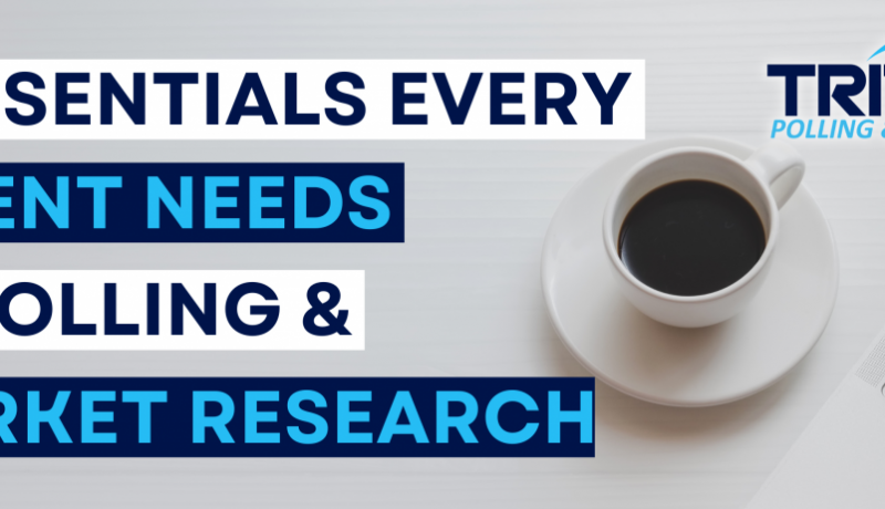 Triton Polling: 8 Essentials Every Client Needs in Market Research & Polling Firms